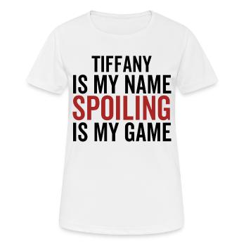 Tiffany is My Name Spoiling is My Game - Women's Breathable T-Shirt - white - Front - AI Model Female 172 dark (172cm)