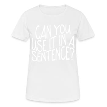 Can You Use It In A Sentence - Women's Breathable T-Shirt - white - Front - AI Model Female 172 dark (172cm)