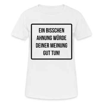Mehr Ahnung Meinung Bildung coole Sprüche - Frauen T-Shirt atmungsaktiv - Weiß - Vorne - AI Model Female 172 dark (172cm)
