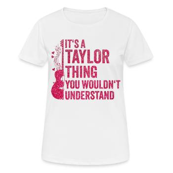It´s a Taylor Thing Vorname Taylor Taylor - Frauen T-Shirt atmungsaktiv - Weiß - Vorne - AI Model Female 172 dark (172cm)