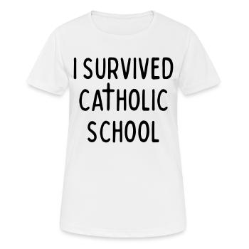ICH HABE DIE KATHOLISCHE SCHULE ÜBERLEBT - Frauen T-Shirt atmungsaktiv - Weiß - Vorne - AI Model Female 172 dark (172cm)