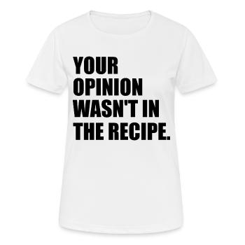 Your opinion cooking quote - Women's Breathable T-Shirt - white - Front - AI Model Female 172 dark (172cm)
