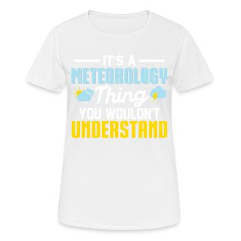 It's A Meteorology Thing You Wouldn't Understand S - Women's Breathable T-Shirt - white - Front - AI Model Female 172 dark (172cm)