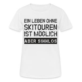 Leben ohne Skitouren ist möglich, aber sinnlos - Frauen T-Shirt atmungsaktiv - Weiß - Vorne - AI Model Female 172 dark (172cm)