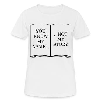 you_know_my_name_not_story_1 - Frauen T-Shirt atmungsaktiv - Weiß - Vorne - AI Model Female 172 dark (172cm)