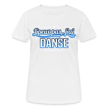 Danse - j'peux pas , j'ai Danse - T-shirt respirant Femme - blanc - Devant - AI Model Female 172 dark (172cm)