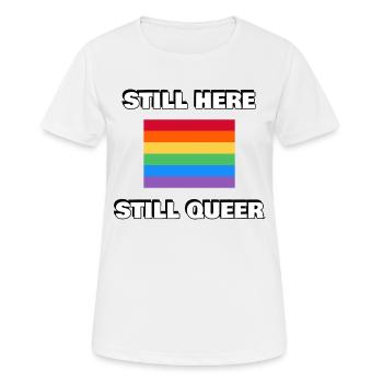 STILL HERE STILL QUEER Gay Pride - Frauen T-Shirt atmungsaktiv - Weiß - Vorne - AI Model Female 172 dark (172cm)