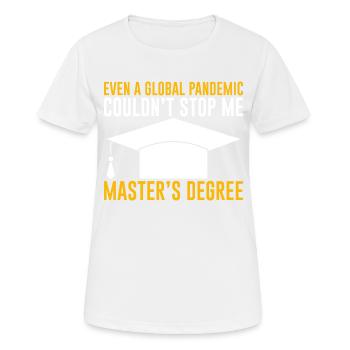 Même une pandémie n’a pas pu m’arrêter, maîtrise3 - T-shirt respirant Femme - blanc - Devant - AI Model Female 172 dark (172cm)