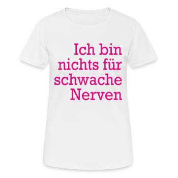 Ich bin nichts für schwache Nerven - Cooler Spruch - Frauen T-Shirt atmungsaktiv - Weiß - Vorne - AI Model Female 172 dark (172cm)