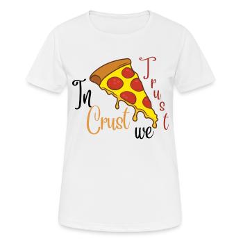 In Crust we Trust - Frauen T-Shirt atmungsaktiv - Weiß - Vorne - AI Model Female 172 dark (172cm)