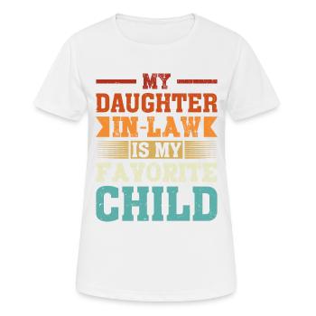 My Daughter In Law Is My Favorite Child Father's - Women's Breathable T-Shirt - white - Front - AI Model Female 172 dark (172cm)