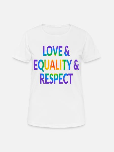 Amour Égalité Respect - T-shirt respirant Femme - blanc