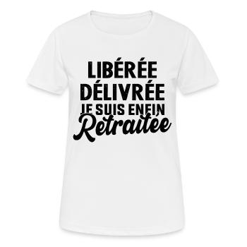 Libérée Délivrée Je Suis Enfin Retraitée - T-shirt respirant Femme - blanc - Devant - AI Model Female 172 dark (172cm)