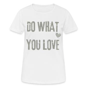Do what you love - Frauen T-Shirt atmungsaktiv - Weiß - Vorne - AI Model Female 172 dark (172cm)