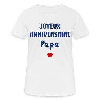Joyeux Anniversaire papa - T-shirt respirant Femme - blanc - Devant - AI Model Female 172 dark (172cm)