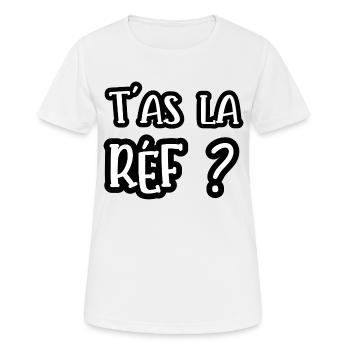 t'as la réf ? - T-shirt respirant Femme - blanc - Devant - AI Model Female 172 dark (172cm)