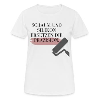 Schaum und Silikon ersetzen Präzision! - Frauen T-Shirt atmungsaktiv - Weiß - Vorne - AI Model Female 172 dark (172cm)