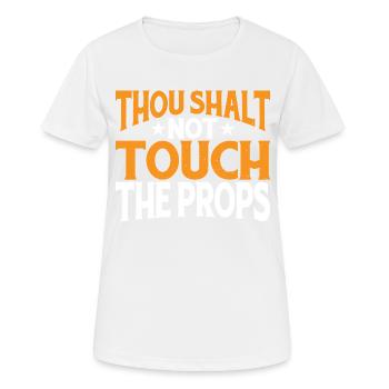 Thou Shalt Not Touch The Props 3 - Women's Breathable T-Shirt - white - Front - AI Model Female 172 dark (172cm)