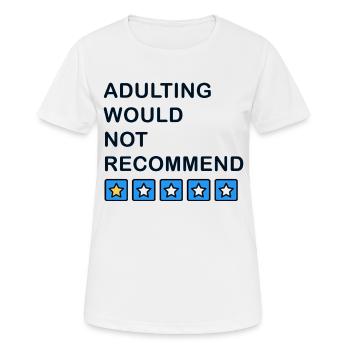 Adulting would not recommend - Frauen T-Shirt atmungsaktiv - Weiß - Vorne - AI Model Female 172 dark (172cm)