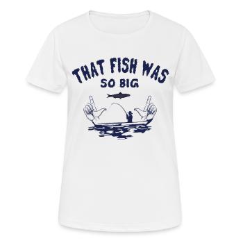 The fish was so big - Women's Breathable T-Shirt - white - Front - AI Model Female 172 dark (172cm)