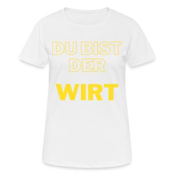 Du, bist, der, Wirt - Frauen T-Shirt atmungsaktiv - Weiß - Vorne - AI Model Female 172 dark (172cm)