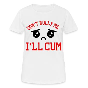 Schikaniere mich nicht, ich komme - Frauen T-Shirt atmungsaktiv - Weiß - Vorne - AI Model Female 172 dark (172cm)