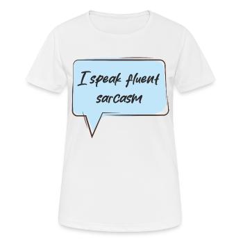 I speak fluent sarcasm - Women's Breathable T-Shirt - white - Front - AI Model Female 172 dark (172cm)