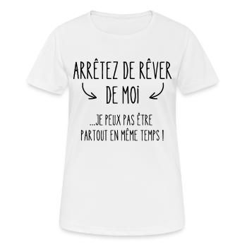 arrêtez de rêver de moi - T-shirt respirant Femme - blanc - Devant - AI Model Female 172 dark (172cm)