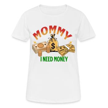 Maman, j’ai besoin d’argent ! - T-shirt respirant Femme - blanc - Devant - AI Model Female 172 dark (172cm)