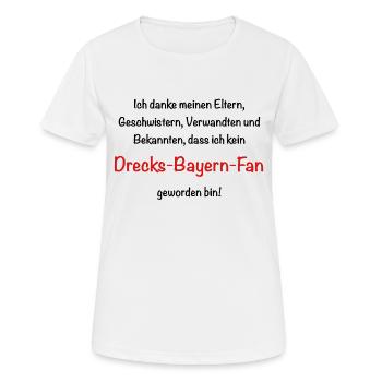 Drecks Bayern Fan! - Frauen T-Shirt atmungsaktiv - Weiß - Vorne - AI Model Female 172 dark (172cm)