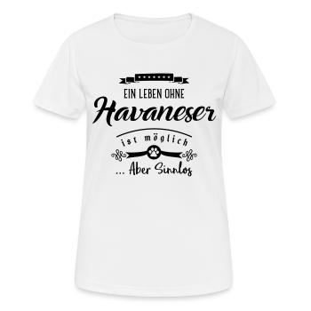 havaneser sinnlos leben - Frauen T-Shirt atmungsaktiv - Weiß - Vorne - AI Model Female 172 dark (172cm)