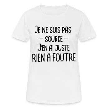 je ne suis pas sourde, j'en ai juste rien a foutre - T-shirt respirant Femme - blanc - Devant - AI Model Female 172 dark (172cm)