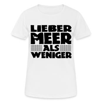 Lieber Meer als weniger - Nordsee - Ostsee - Ozean - Frauen T-Shirt atmungsaktiv - Weiß - Vorne - AI Model Female 172 dark (172cm)