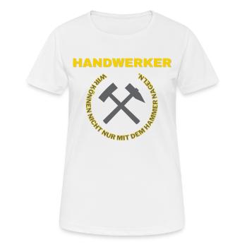 Handwerker Lustiger Spruch Shirt - Frauen T-Shirt atmungsaktiv - Weiß - Vorne - AI Model Female 172 dark (172cm)