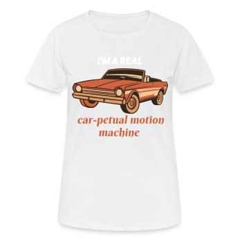 I'm A Real CAR-Petual Motion Machine Retro Car - Frauen T-Shirt atmungsaktiv - Weiß - Vorne - AI Model Female 172 dark (172cm)