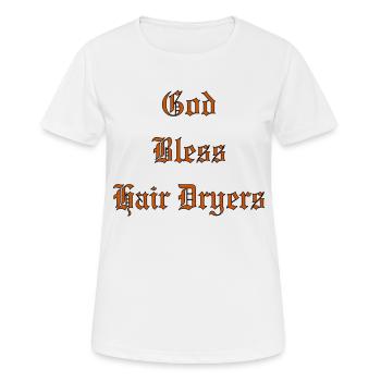 GodBlessHairDryers - Frauen T-Shirt atmungsaktiv - Weiß - Vorne - AI Model Female 172 dark (172cm)