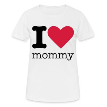 I Love Mommy - Frauen T-Shirt atmungsaktiv - Weiß - Vorne - AI Model Female 172 dark (172cm)