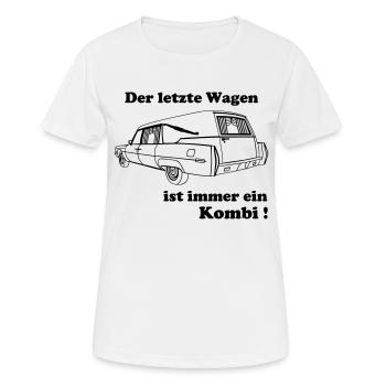 Der letzte Wagen ist immer ein Kombi - Frauen T-Shirt atmungsaktiv - Weiß - Vorne - AI Model Female 172 dark (172cm)
