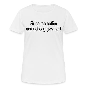 Apportez-moi du café et personne ne sera blessé - T-shirt respirant Femme - blanc - Devant - AI Model Female 172 dark (172cm)