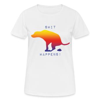 Shit happens! Hund gets shit done - Frauen T-Shirt atmungsaktiv - Weiß - Vorne - AI Model Female 172 dark (172cm)