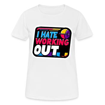 I Hate Working Out 8 - Women's Breathable T-Shirt - white - Front - AI Model Female 172 dark (172cm)