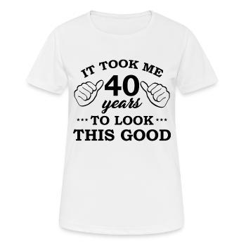 It took me 40 years - Women's Breathable T-Shirt - white - Front - AI Model Female 172 dark (172cm)
