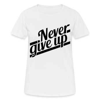 never give up erfolgreich logo durchhalten design - Frauen T-Shirt atmungsaktiv - Weiß - Vorne - AI Model Female 172 dark (172cm)