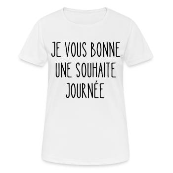 je vous bonne une souhaite journée - T-shirt respirant Femme - blanc - Devant - AI Model Female 172 dark (172cm)