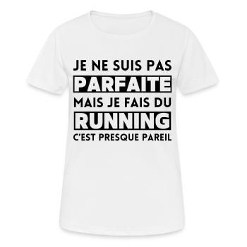 Je ne suis pas parfaite mais je fais du running - T-shirt respirant Femme - blanc - Devant - AI Model Female 172 dark (172cm)