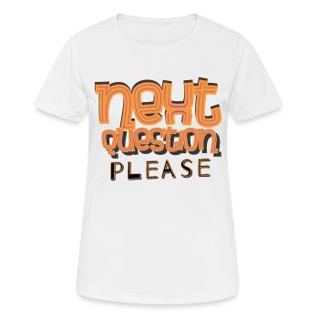 Next question please - Women's Breathable T-Shirt - white - Front - AI Model Female 172 dark (172cm)