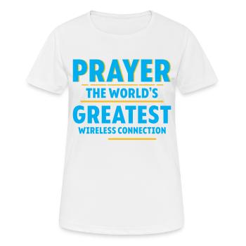 Prayer The World's Greatest Wireless Connection 4 - Frauen T-Shirt atmungsaktiv - Weiß - Vorne - AI Model Female 172 dark (172cm)