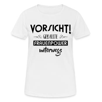Energie - Vorsicht geballte Frauenpower unterwegs - Frauen T-Shirt atmungsaktiv - Weiß - Vorne - AI Model Female 172 dark (172cm)