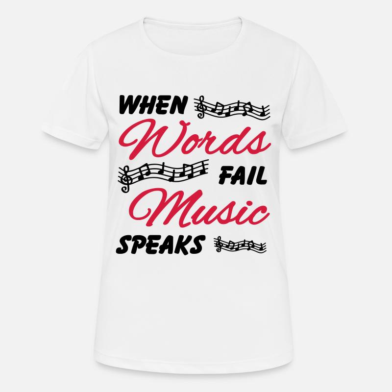 When words fail music speaks - Women's Breathable T-Shirt - white