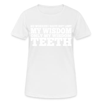 Je n’ai pas perdu ma sagesse Seulement mes dents de sagesse 4 - T-shirt respirant Femme - blanc - Devant - AI Model Female 172 dark (172cm)